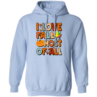 I Love Fall Most Of All, Fall Season, Thanksgving Season Pullover Hoodie