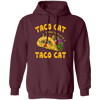 Taco Cat, Spelled Backwards Is Taco Cat Pullover Hoodie