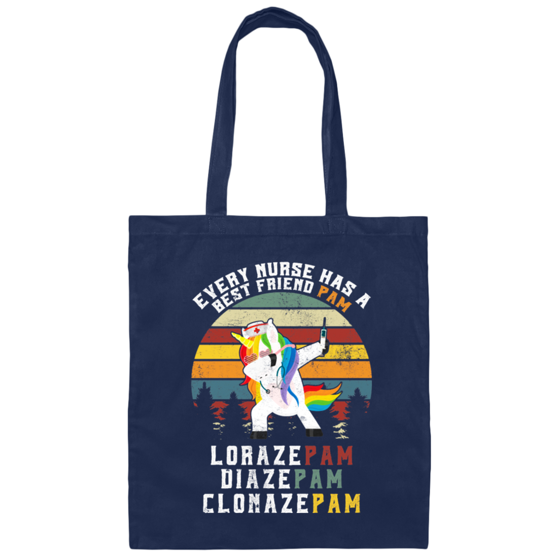 Every Nurse Has A Best Friend Pam, Lorazepam, Diazepam, Clonazepam Canvas Tote Bag