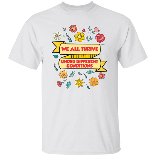 We All Thrive Under Different Conditions, Different Lives Unisex T-Shirt