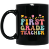 First Grade Teacher, Teacher, Groovy Style, Flower, Nursery Design Black Mug