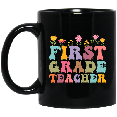 First Grade Teacher, Teacher, Groovy Style, Flower, Nursery Design Black Mug