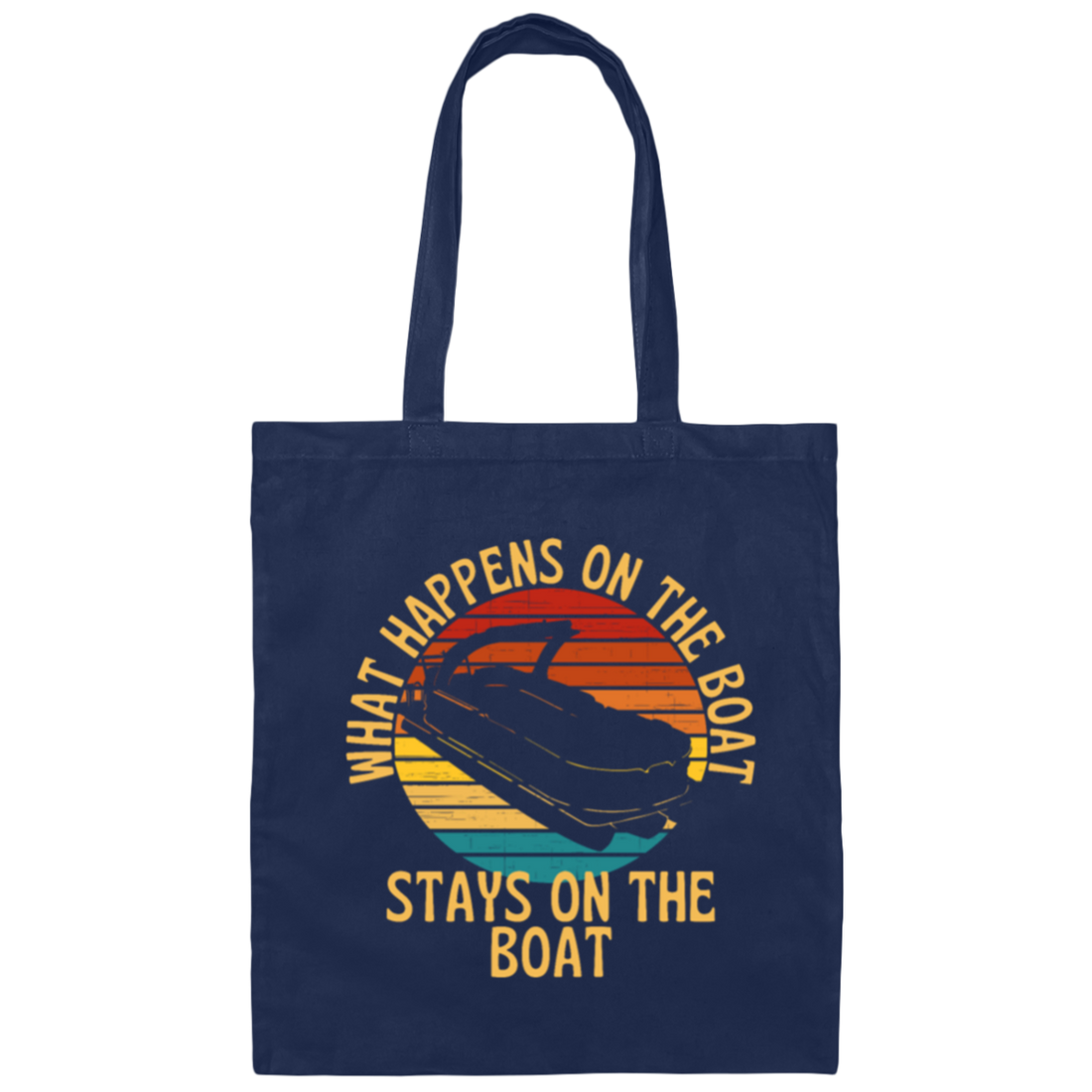What Happens Stays On The Boat Canvas Tote Bag
