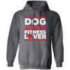 Dog Mother Fitness Lover, Fitness Mom, Love Dog, Mother Lover Gift Pullover Hoodie