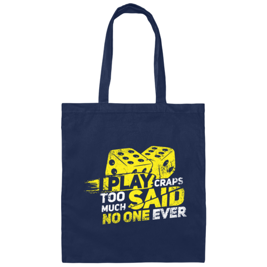 I Play Craps Too Much Said Vegas Poker Casino Gift Canvas Tote Bag