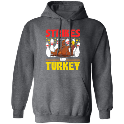 Strikes Gift, Thanksgiving Day Men Women Bowling Pullover Hoodie