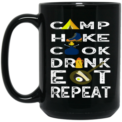 Camping Gift, Hiking And Cook, Drink And Eat, Repeat All, Go Camping Black Mug