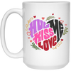 Hug Me, Kiss Me, Love Me, Love Valentine, My Valentine White Mug