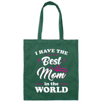 I Have The Best Mom In The World, Love My Best Mom, Pinky Tone For Mom Canvas Tote Bag