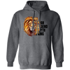 Dad Lion, The Man, The Legend, The Myth, The King Pullover Hoodie