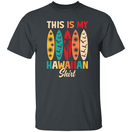 This Is My Hawaiian Shirt, Retro Surfing, Surf On Hawaii Unisex T-Shirt