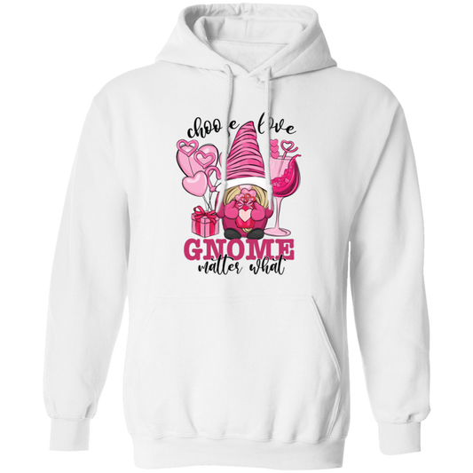 Choose Love, Gnome Matter What, Pink Gnome Pullover Hoodie