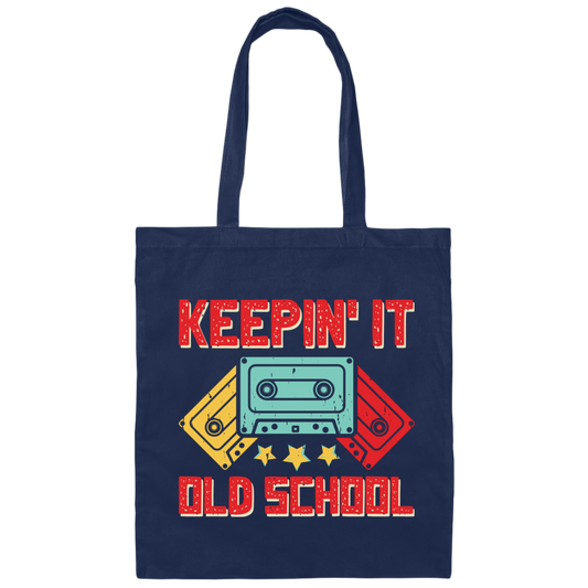 Keeping It Old School, Retro Casssette, Old School Music Canvas Tote Bag