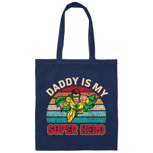 Daddy Is My Super Hero, Retro Daddy, Father's Day Gifts Canvas Tote Bag