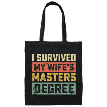 I Survived My Wife_s Masters Degree, Love My Wife, Retro Wife Gift Canvas Tote Bag