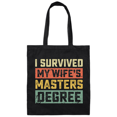 I Survived My Wife_s Masters Degree, Love My Wife, Retro Wife Gift Canvas Tote Bag