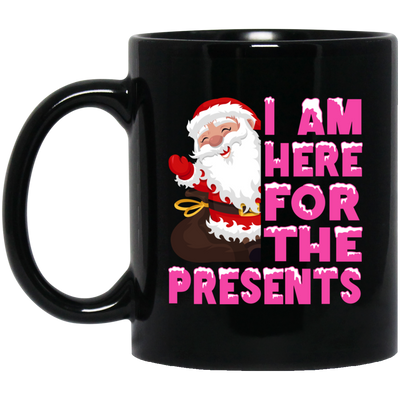 I Am Here For The Presents, Funny Santa Claus, Cute Santa, Merry Christmas, Trendy Chrismas Black Mug