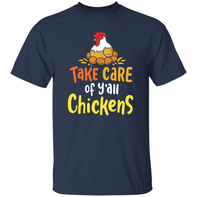 Chicken Love Gift, Farmer Gift, Love Farming, Take Care Of Y_all Chickens Unisex T-Shirt