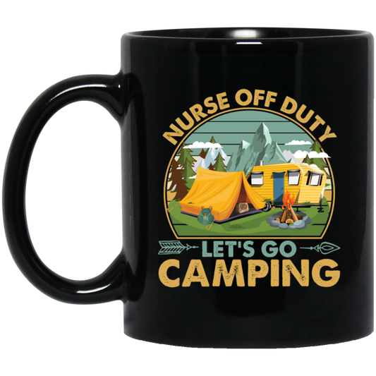Let's Go Camping, Vintage Nurse Off Duty, Nurse Vacation, Camping Gift, Lover Camp Nurse Black Mug