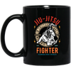 In Jiu Jitsu We Trust World Wide, Fighter Strength, Dignity Champ, Fighter Technique, Strength Combat Sport Black Mug