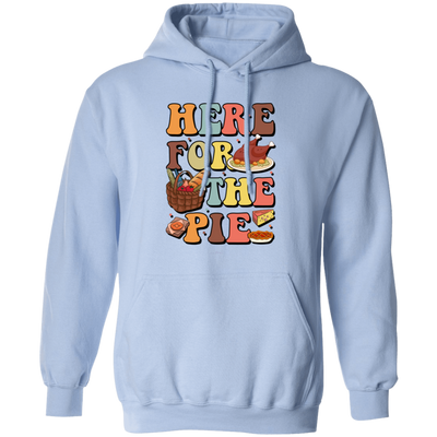 Here For The Pie, Thankful, Thanksgiving Holiday Pullover Hoodie