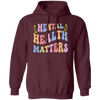 Mental Health Matters, Groovy Mental Health Pullover Hoodie