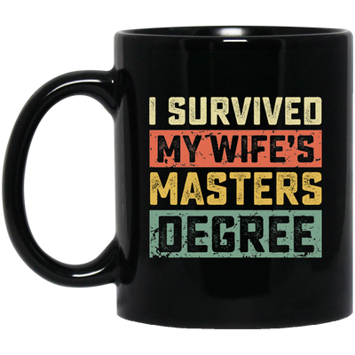 I Survived My Wife's Masters Degree, Love My Wife, Retro Wife Gift Black Mug