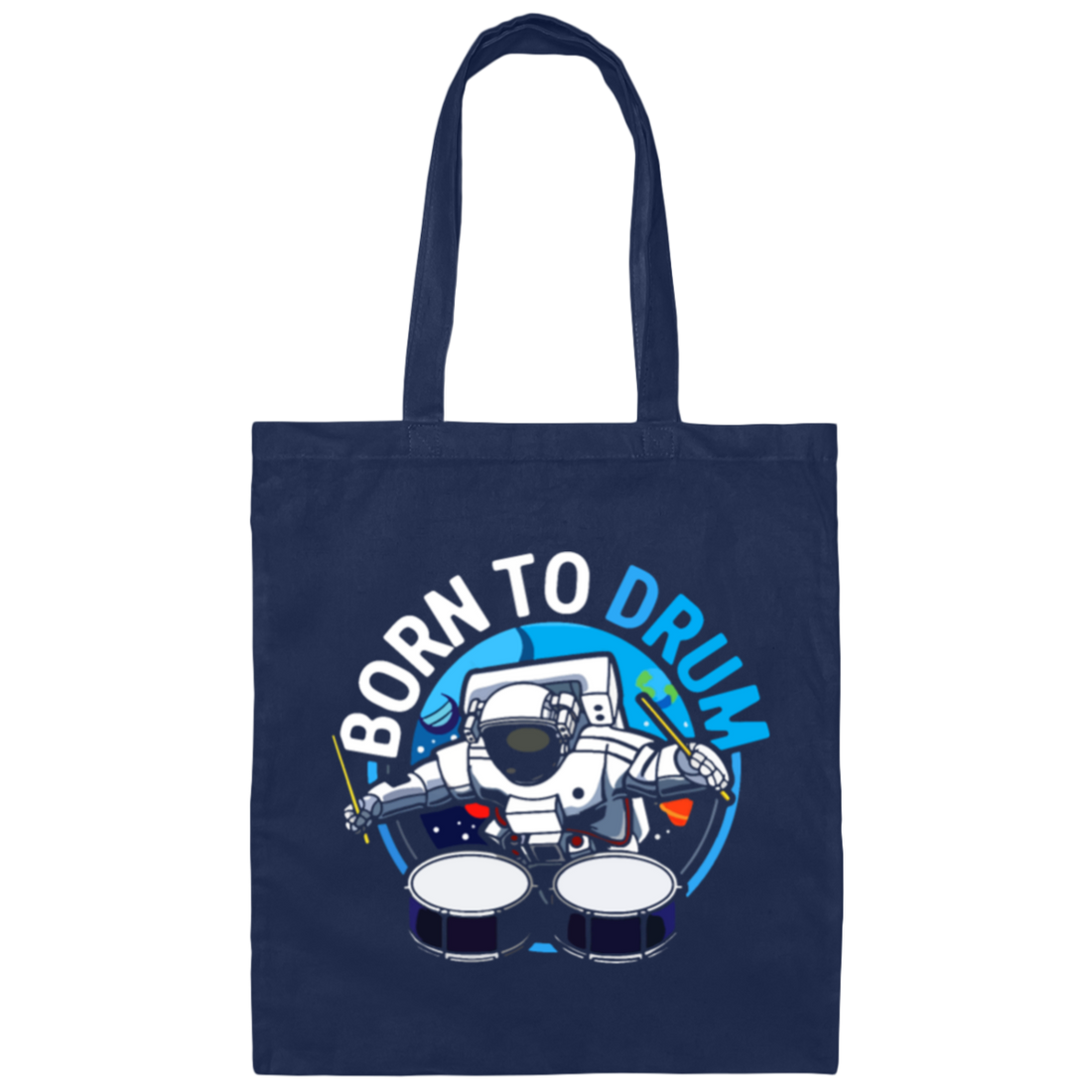 Born To Drum Astronaut Gift, Drummer Love Canvas Tote Bag