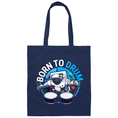 Born To Drum Astronaut Gift, Drummer Love Canvas Tote Bag