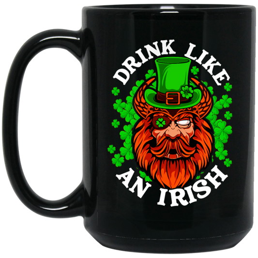 Drink Like An Irish, St Patrick Day, Pirate In Patrick Style, Funny Pirate Black Mug