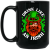 Drink Like An Irish, St Patrick Day, Pirate In Patrick Style, Funny Pirate Black Mug