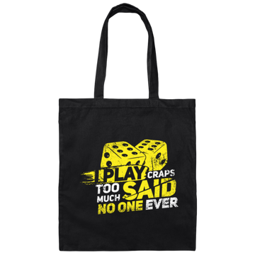 I Play Craps Too Much Said Vegas Poker Casino Gift Canvas Tote Bag