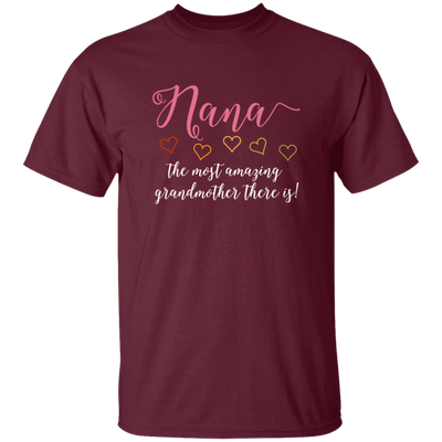 Nana Gift, Love Grandma, The Most Amazing Grandmother There Is Unisex T-Shirt