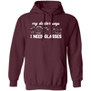 My Doctor Says I Need Glasses, I Mean Glasses Not Glasses-white Pullover Hoodie