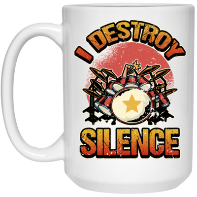 Music Instrument, Drummer Lover, Drummer Gift, I Destroy Silence Gift White Mug