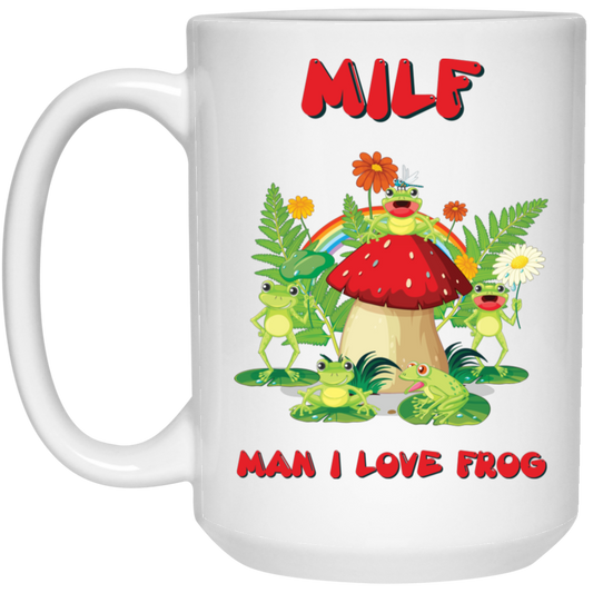MILF, Man I Love Frog, Frogs And Mushrooms, Funny Frogs White Mug