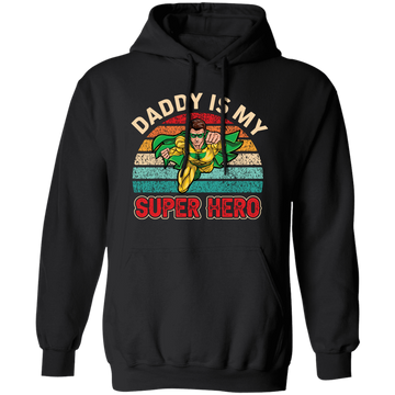 Daddy Is My Super Hero, Retro Daddy, Father's Day Gifts Pullover Hoodie