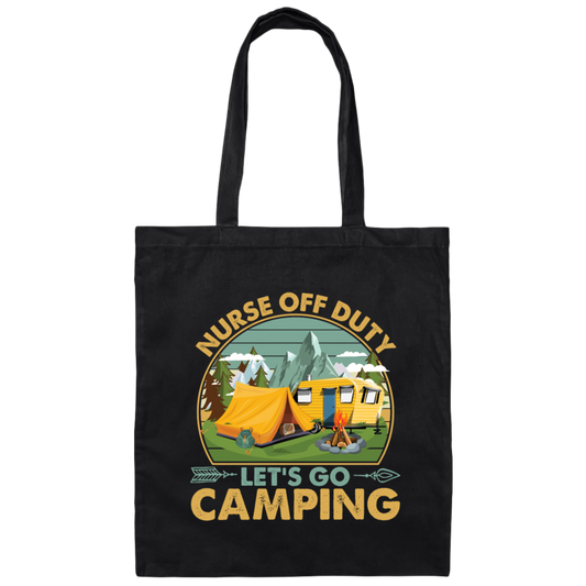 Let's Go Camping, Vintage Nurse Off Duty, Nurse Vacation, Camping Gift, Lover Camp Nurse Canvas Tote Bag