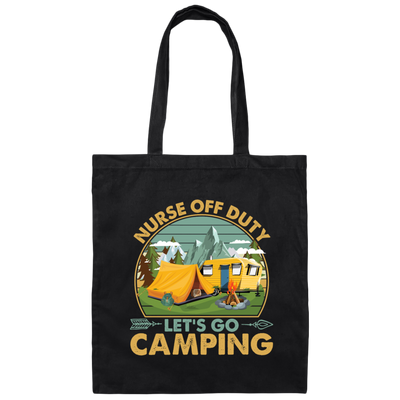 Let's Go Camping, Vintage Nurse Off Duty, Nurse Vacation, Camping Gift, Lover Camp Nurse Canvas Tote Bag