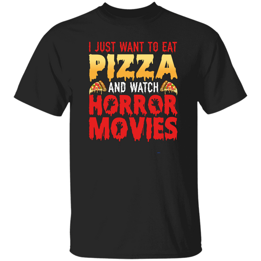 I Just Want To Eat Pizza And Watch Horror Movies, Horror Film, Halloween Party Unisex T-Shirt