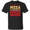 I Just Want To Eat Pizza And Watch Horror Movies, Horror Film, Halloween Party Unisex T-Shirt