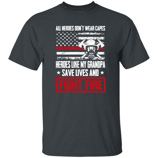 Grandpa Gift, All Heroes Don't Wear Capes, Save Lives, Fight Fire Unisex T-Shirt