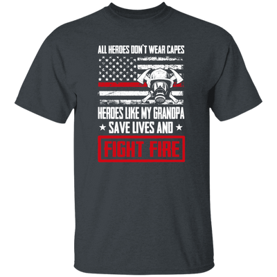 Grandpa Gift, All Heroes Don't Wear Capes, Save Lives, Fight Fire Unisex T-Shirt