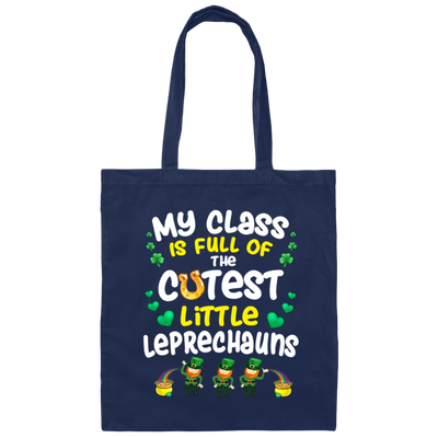 Class Is Full, The Cutest Little Leprechauns, Teacher Lover Gift Canvas Tote Bag