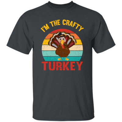 I'm The Crafty Turkey, Retro Thanksgiving, Turkey's Day Unisex T-Shirt