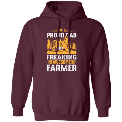 I'm A Proud Dad Of A Freaking Awesome Farmer, Farming Pullover Hoodie