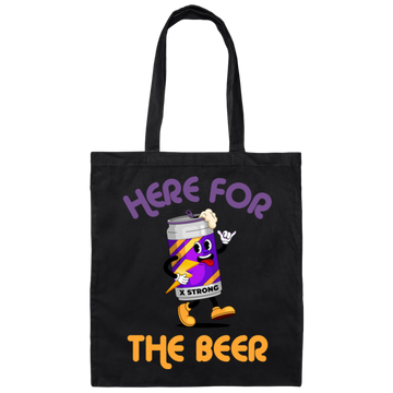Here For The Beer, Strong Beer, Love Beer, Funny Beer Canvas Tote Bag