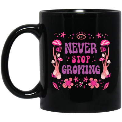 Never Stop Growing, Mushroom Groovy, Groovy Growing Black Mug