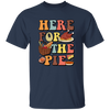 Here For The Pie, Thankful, Thanksgiving Holiday Unisex T-Shirt