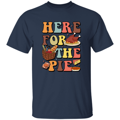 Here For The Pie, Thankful, Thanksgiving Holiday Unisex T-Shirt